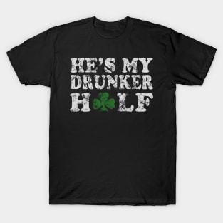 He's My Drunker Half St Patricks Day Couples T-Shirt